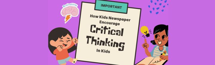 How Kids Newspapers Encourage Critical Thinking in Children